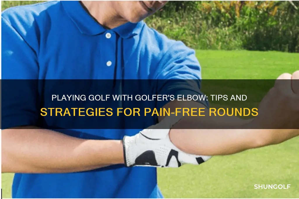 can i play golf with golfers elbow