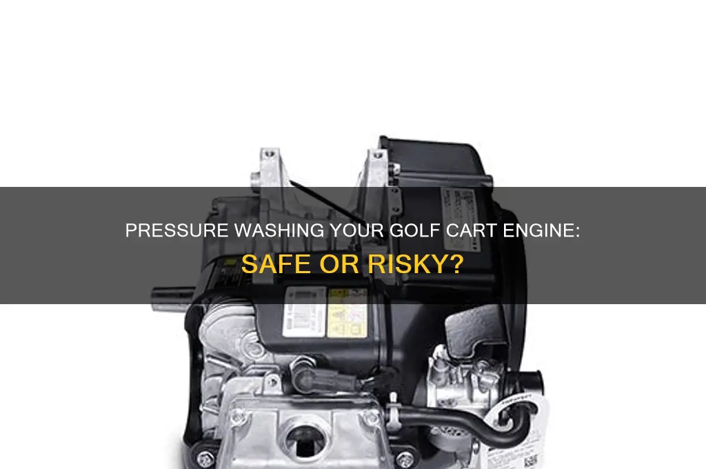 can i pressure wash my golf cart engine