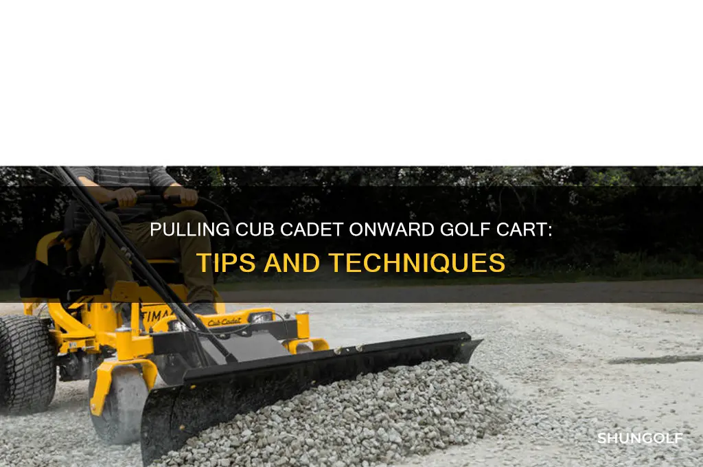 can i pull cub cadet onward golf cart