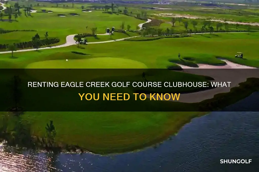 can i rent eagle creek golf course clubhouse