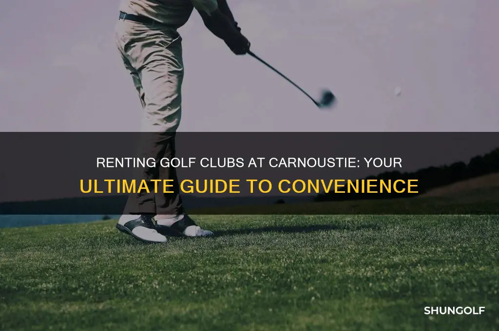 can i rent golf clubs at carnoustie