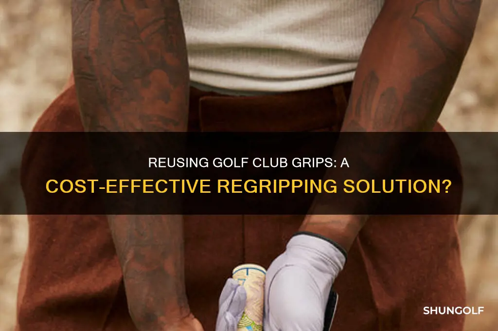 can i reuse grip to regrip golf clubs