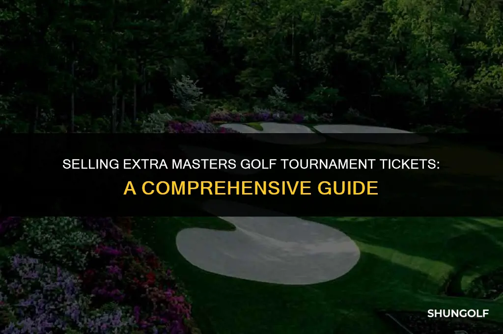 can i sell my extra masters golf tournament tickets