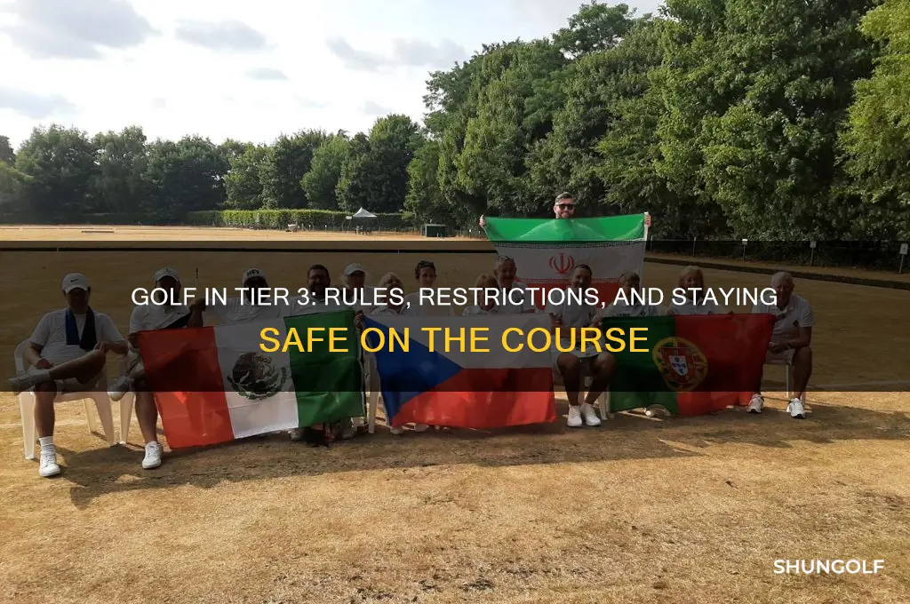can i still play golf in tier 3