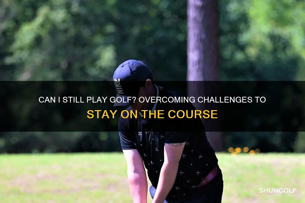 can i still play golf