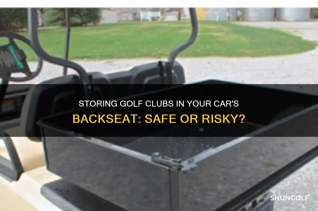 can i store golf clubs in the backseat of car