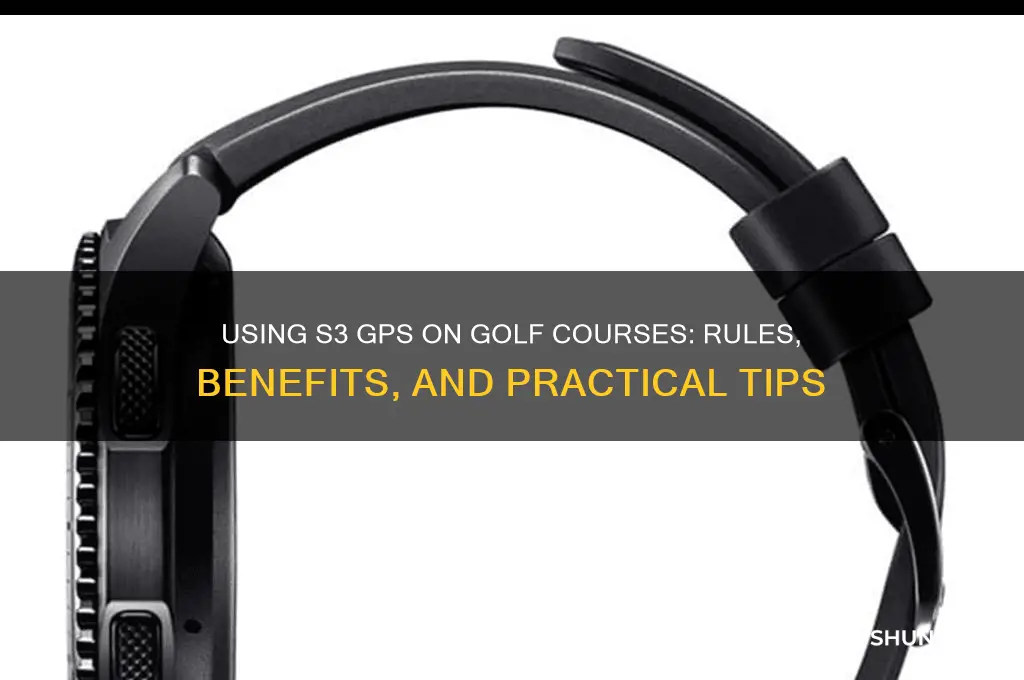 can i use s3 gps on golf course