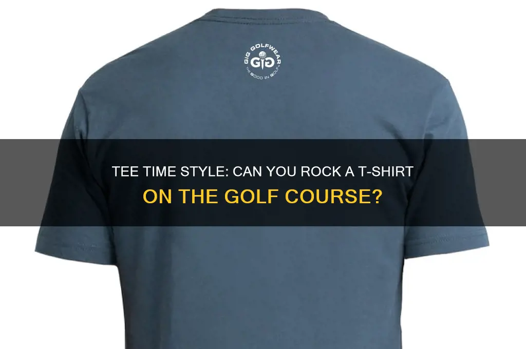can i wear a t shirt at a golf course
