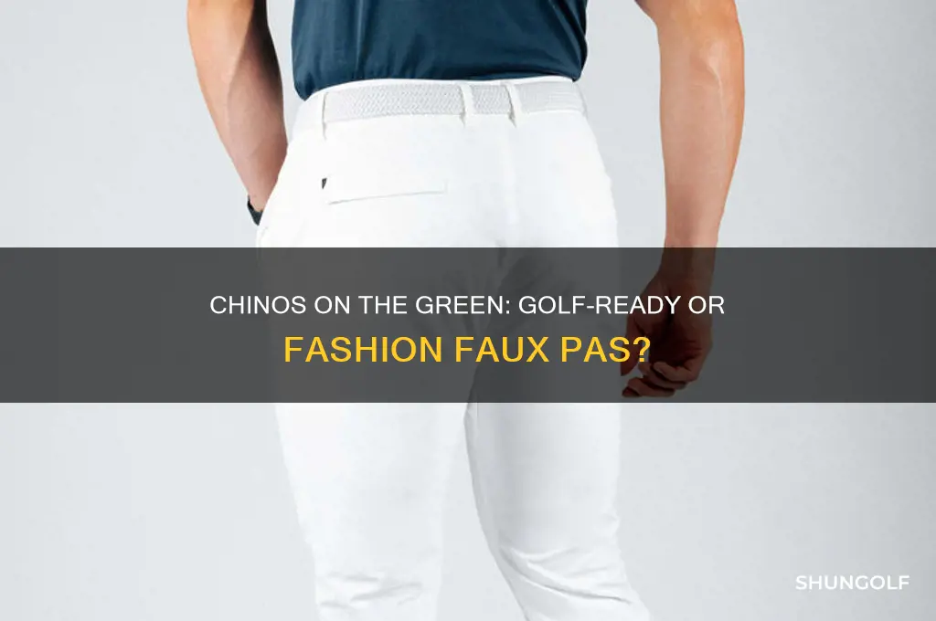 can i wear chinos to play golf