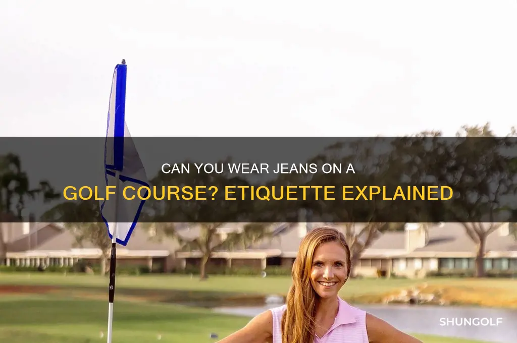 can i wear jeans on a golf course
