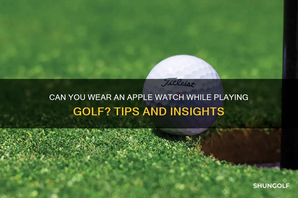 can i wear my apple watch while playing golf