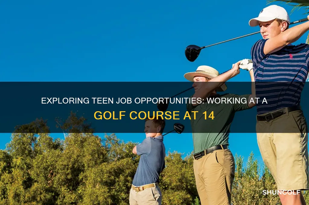 can i work at a golf course at 14