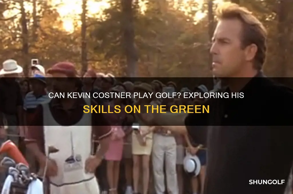 can kevin costner play golf