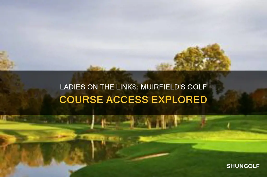 can ladies play golf at muirfield