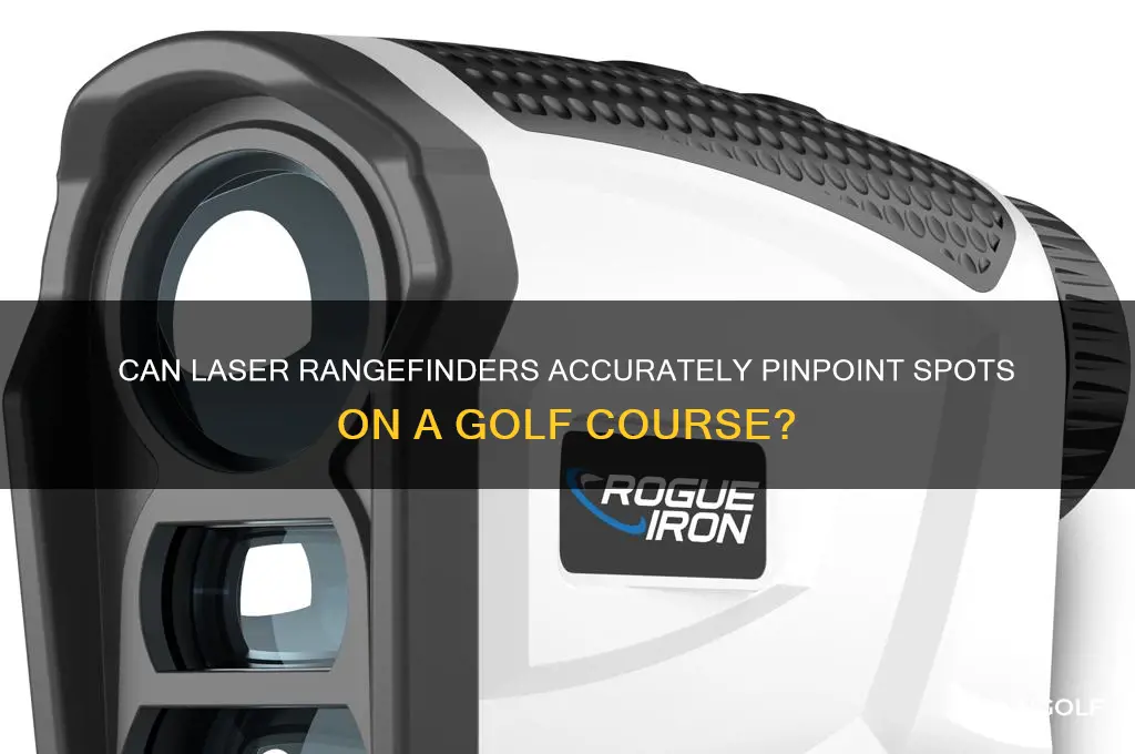 can laser rangefinders pinpoint spots on a golf course