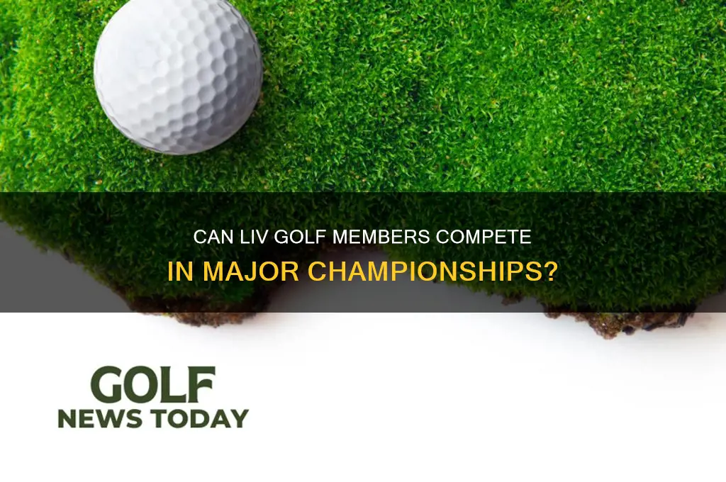 can liv golf members play in majors