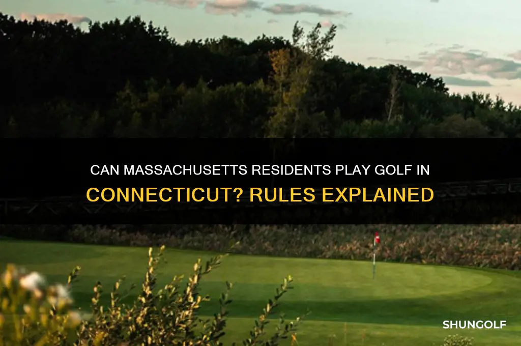 can massachusetts residents play golf in connecticut
