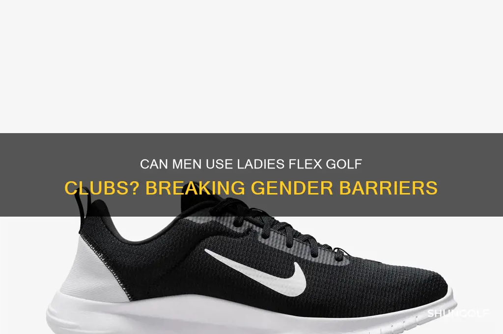 can men use ladies flex golf clubs