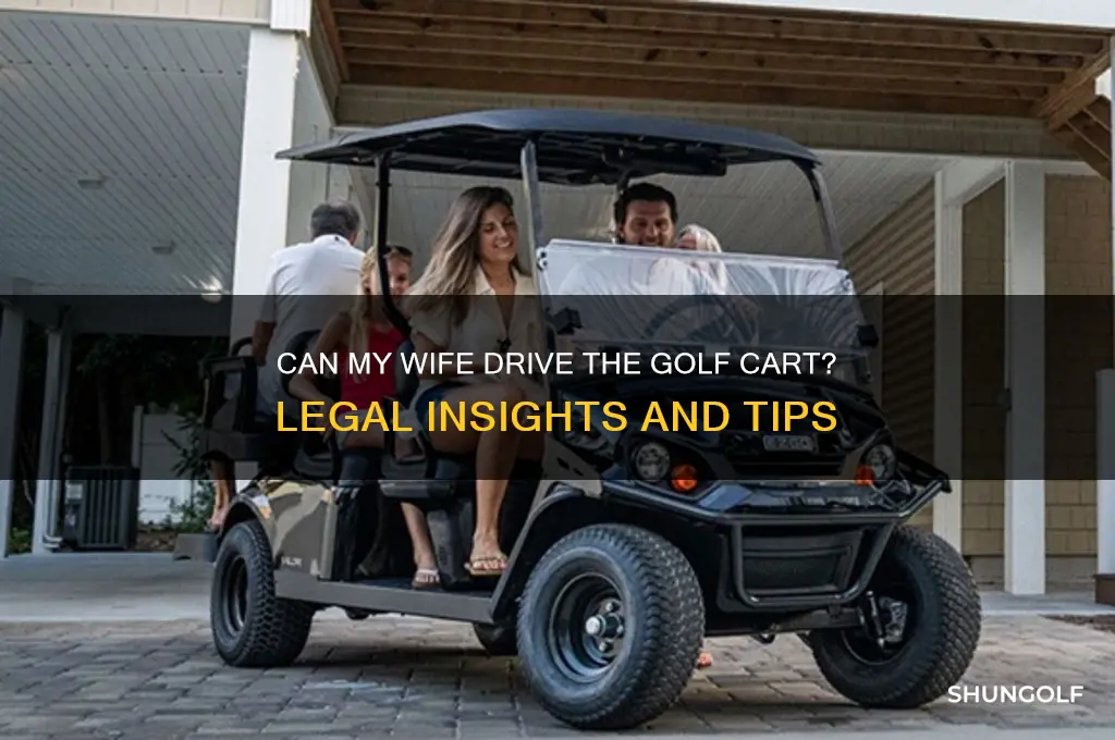 can my wife drive the golf cart