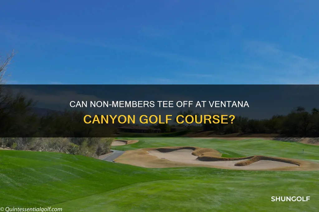 can nonmembers play ventana canyon golf
