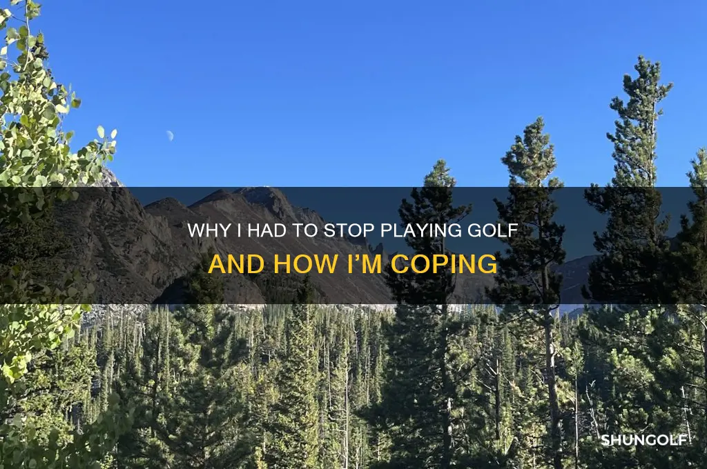 can t play golf anymore