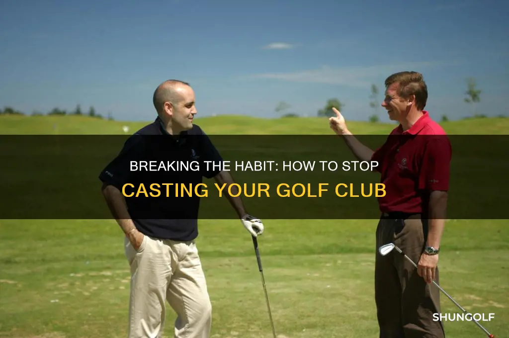 can t stop casting golf club