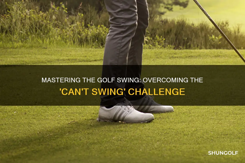 can t swing a golf club
