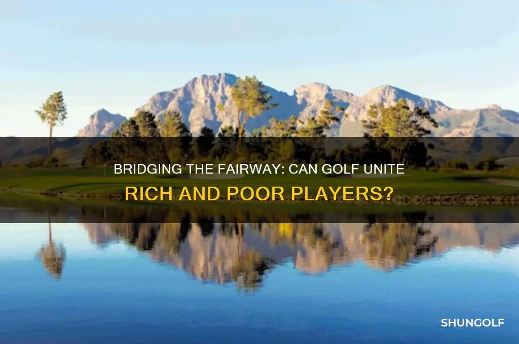 can the poor play golf with the rich