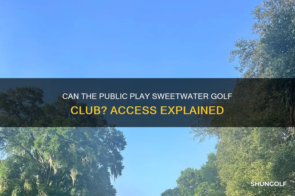 can the public play sweetwater golf clib