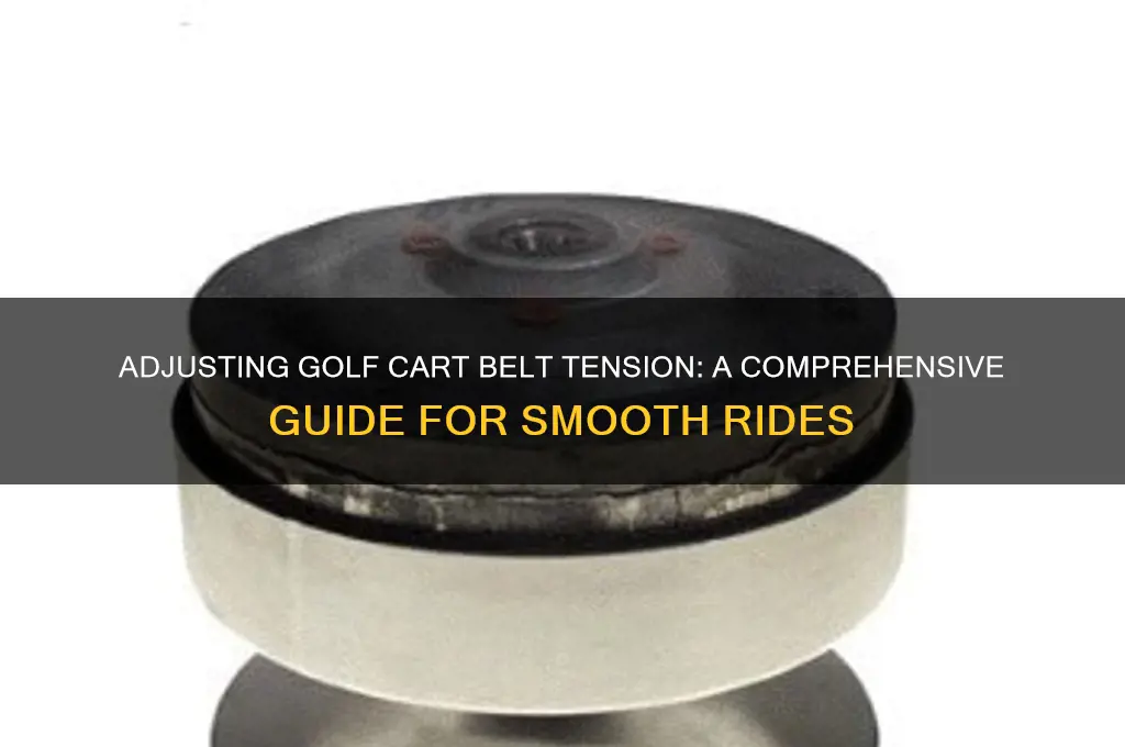 can the tension be adjusted on a golf cart belt