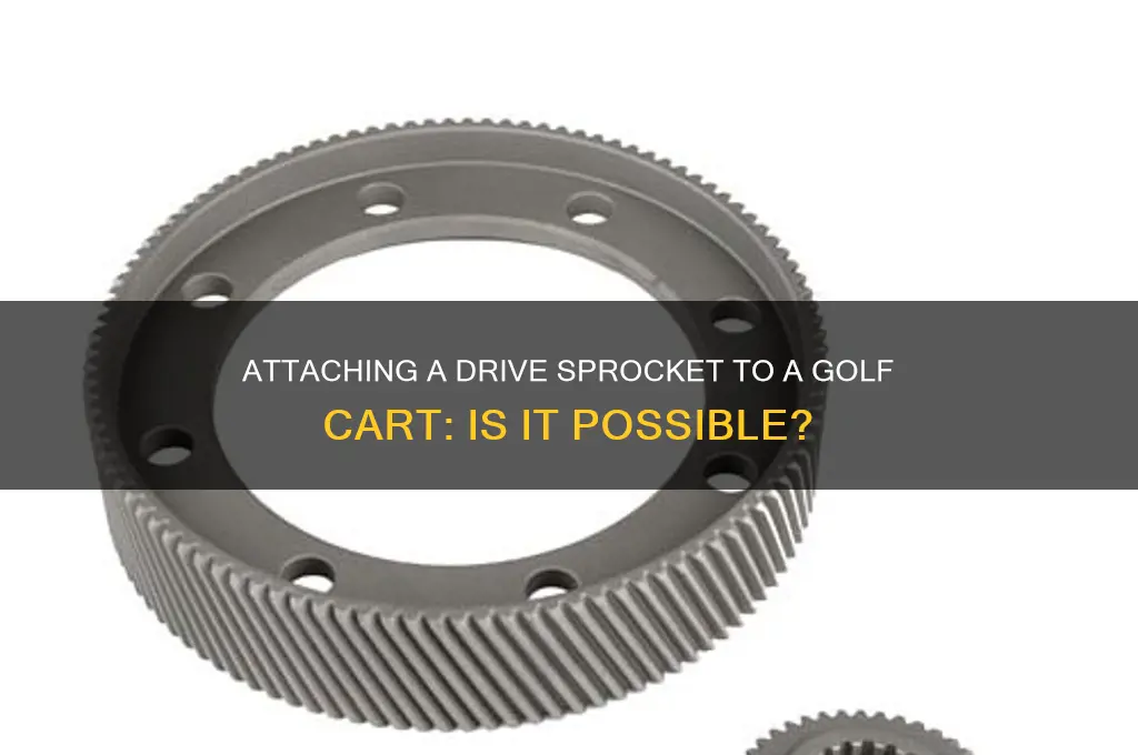 can u attach a drive sprocket to a golf cart