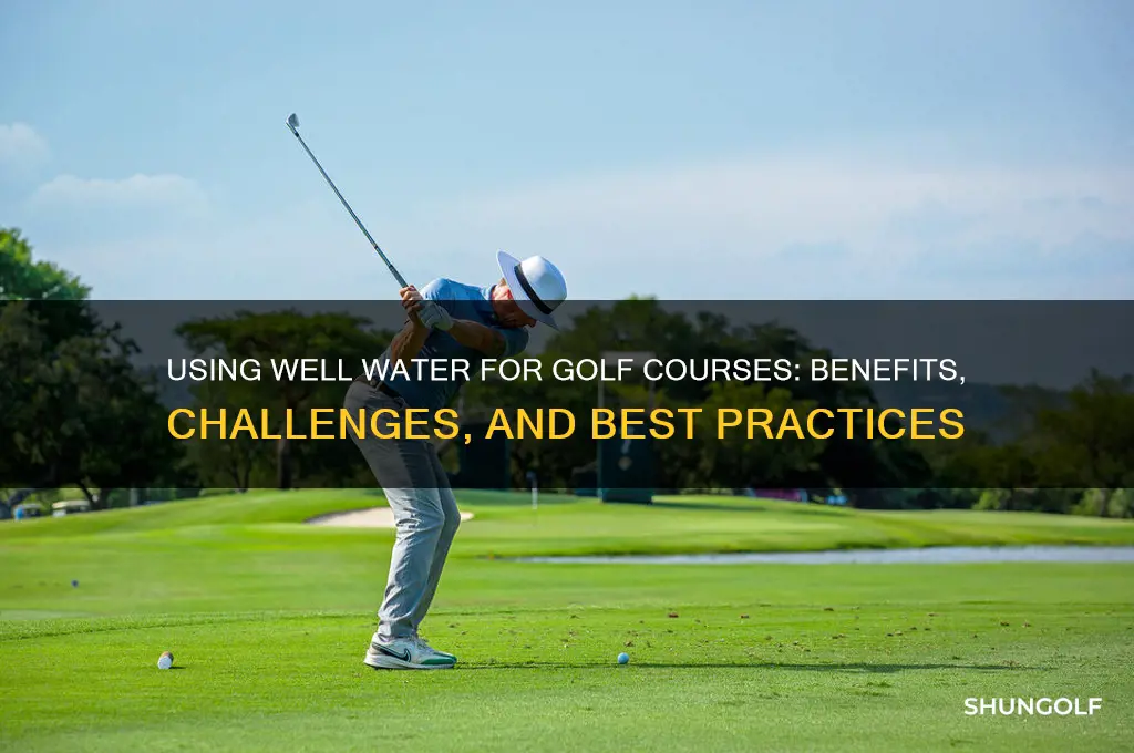 can well water be used for a golf course