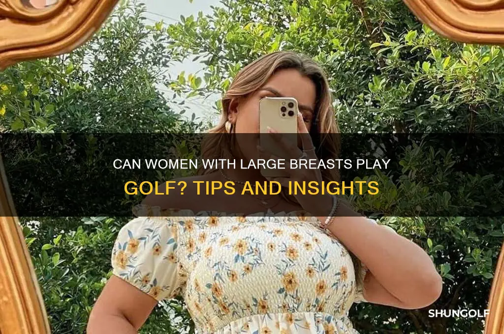 can women with large breast play golf