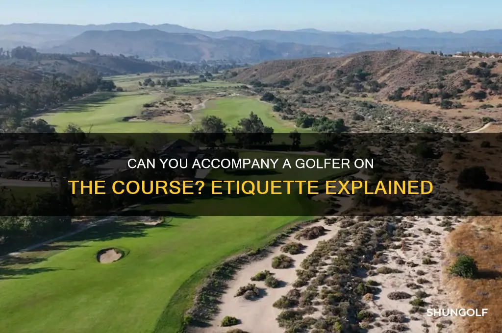 can you accompany golfer at course