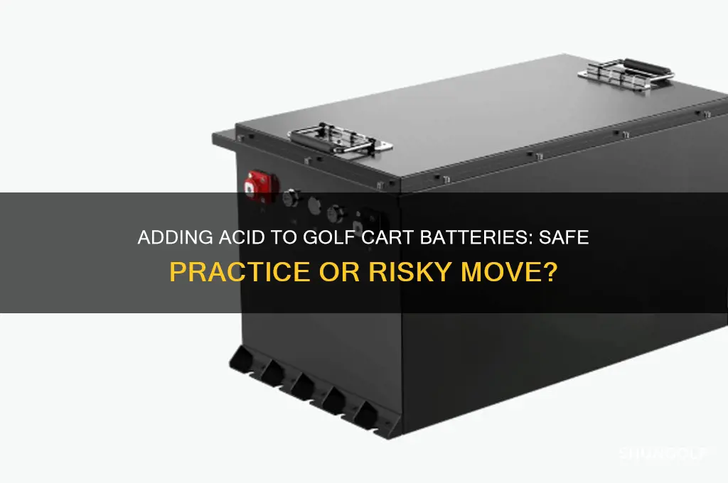 can you add acid to a golf cart battery