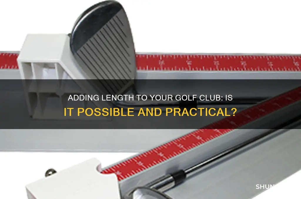 can you add an inch to a golf club