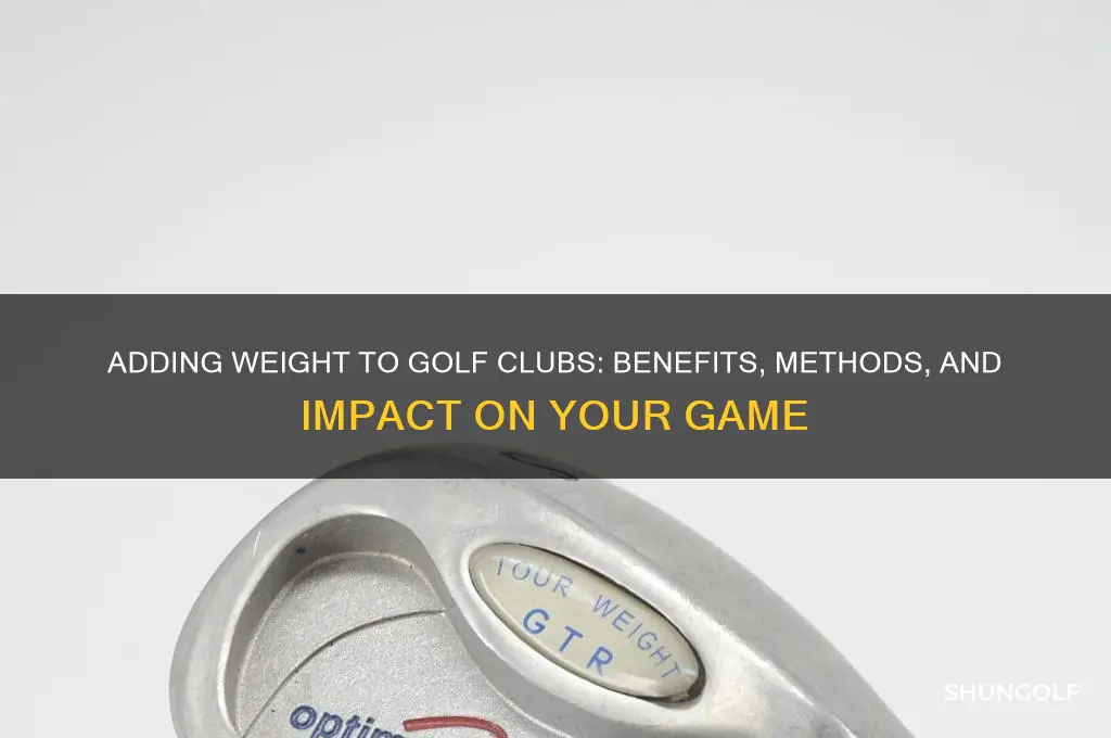 can you add weight to golf club