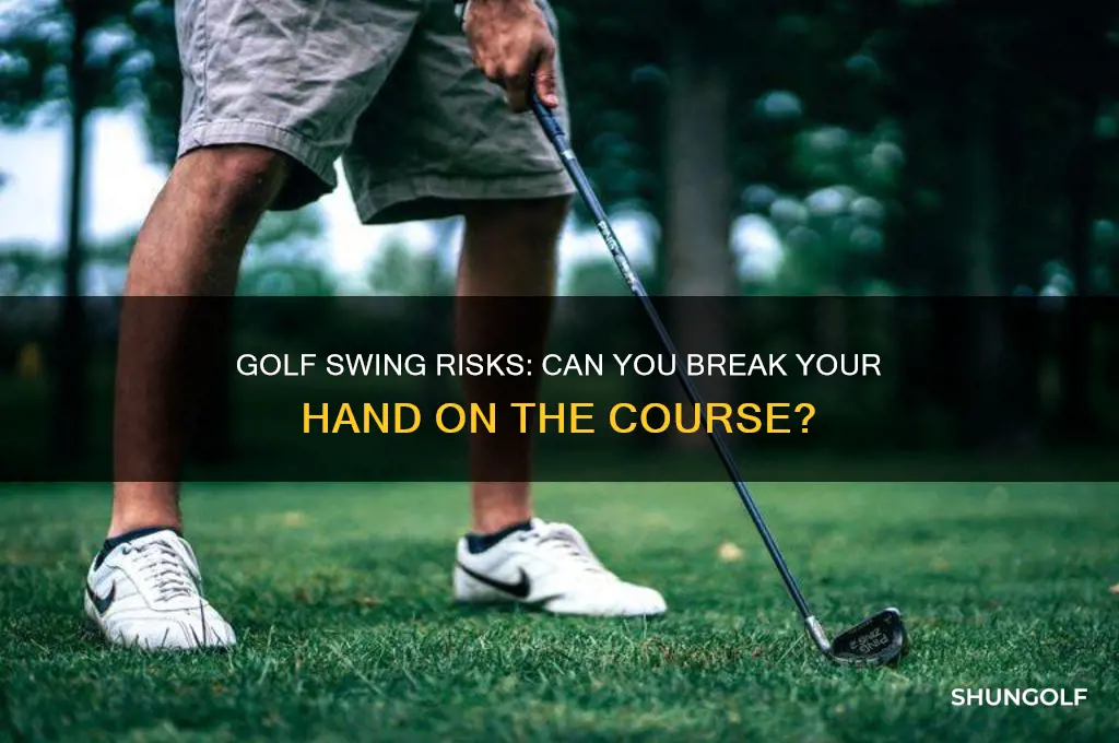 can you break your hand playing golf