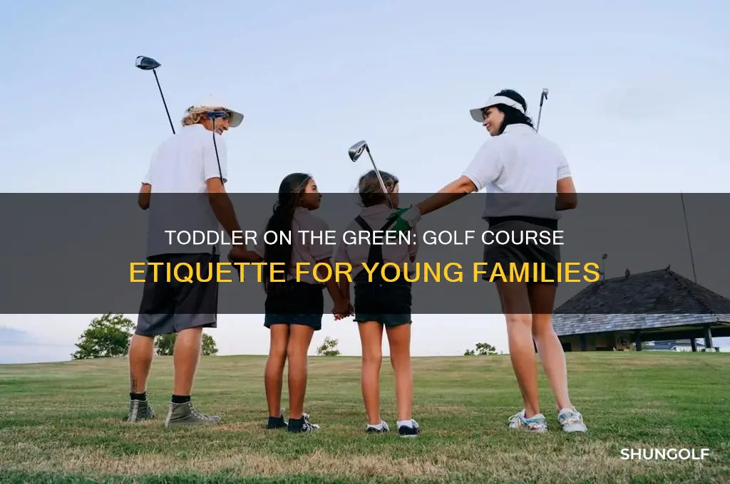 can you bring a toddler on the golf course