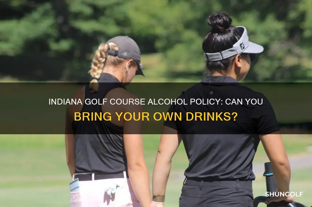 can you bring alcohol to golf courses in indiana