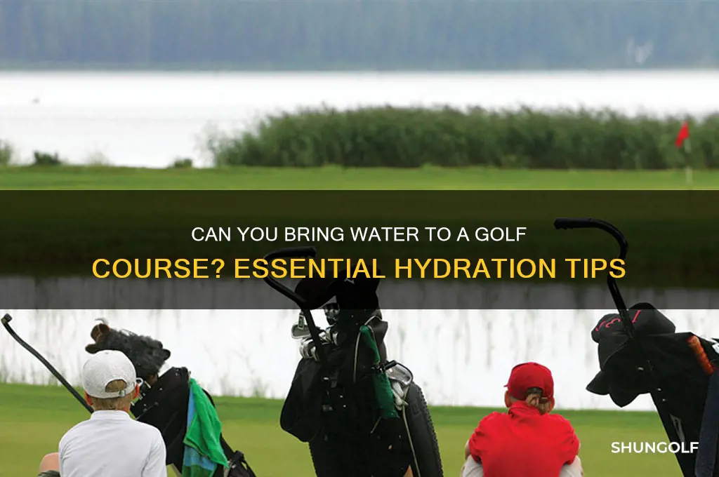 can you bring water to a golf course