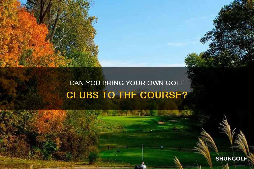can you bring your own clubs to too golf
