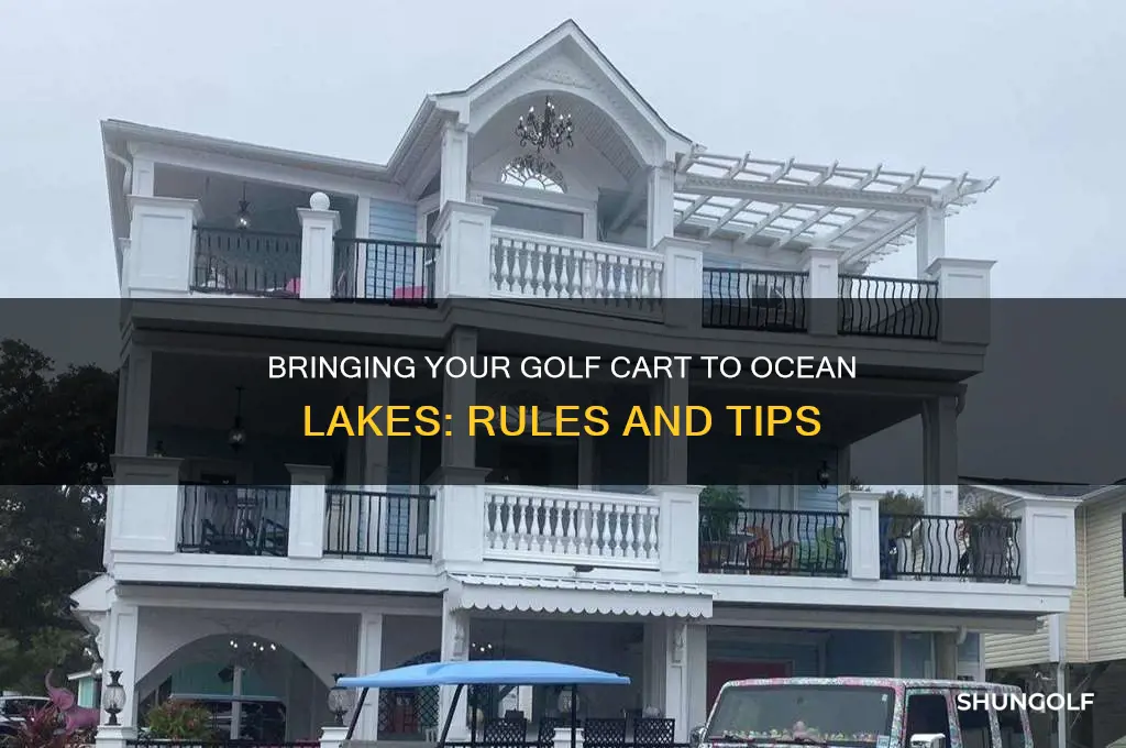 can you bring your own golf cart to ocean lakes