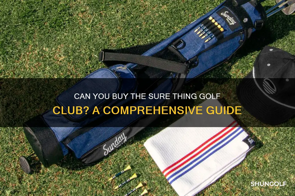 can you buy the sure thing golf club