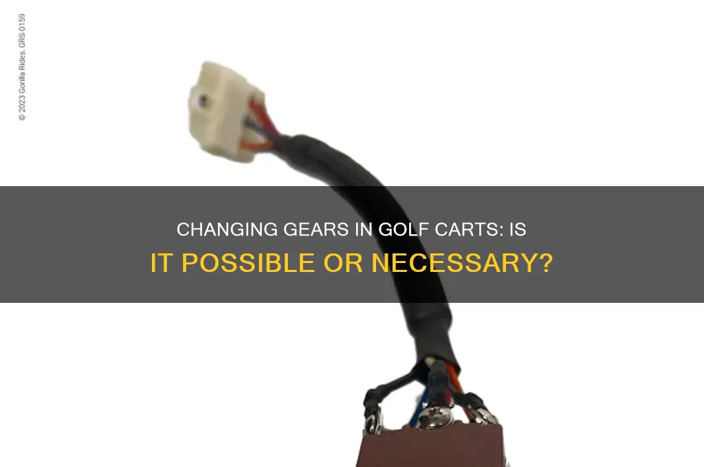 can you change gears in a golf cart