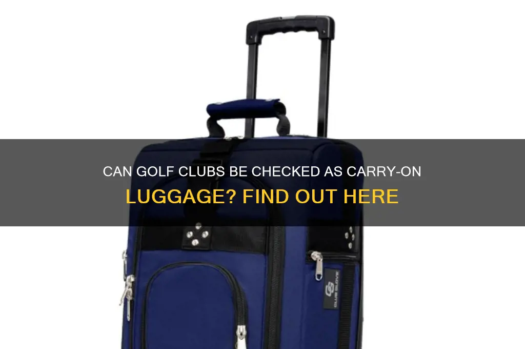 can you check golf clubs as carry on