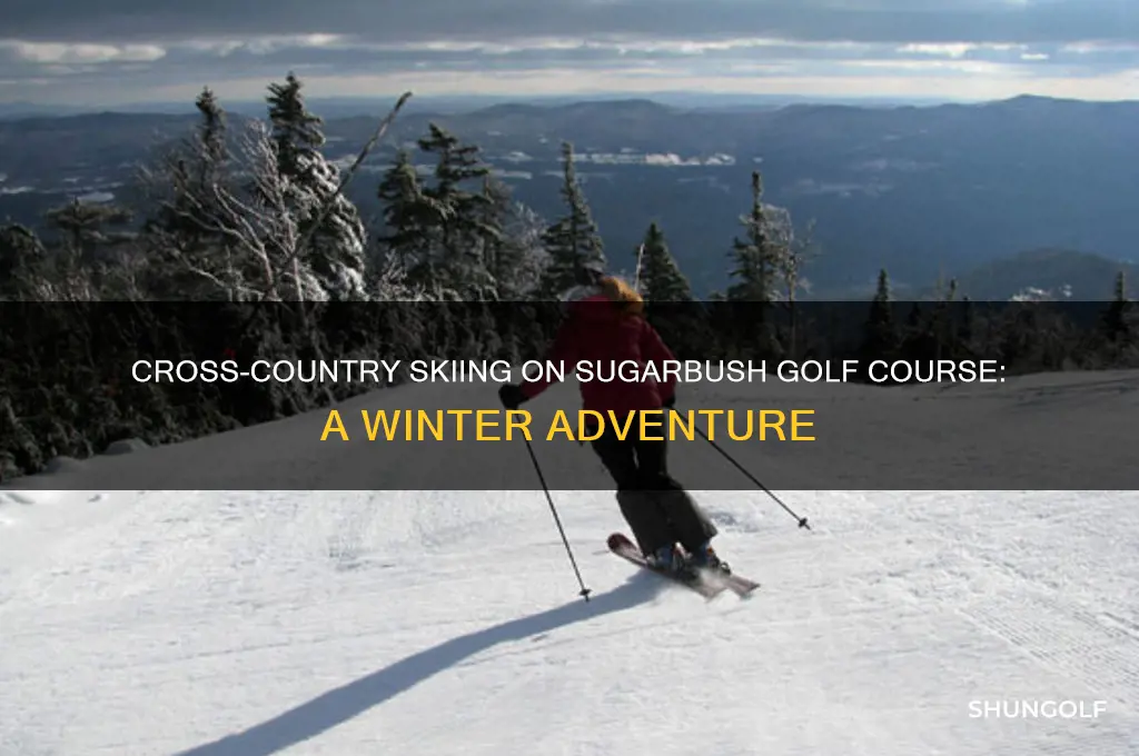 can you cross country ski on sugarbush golf course