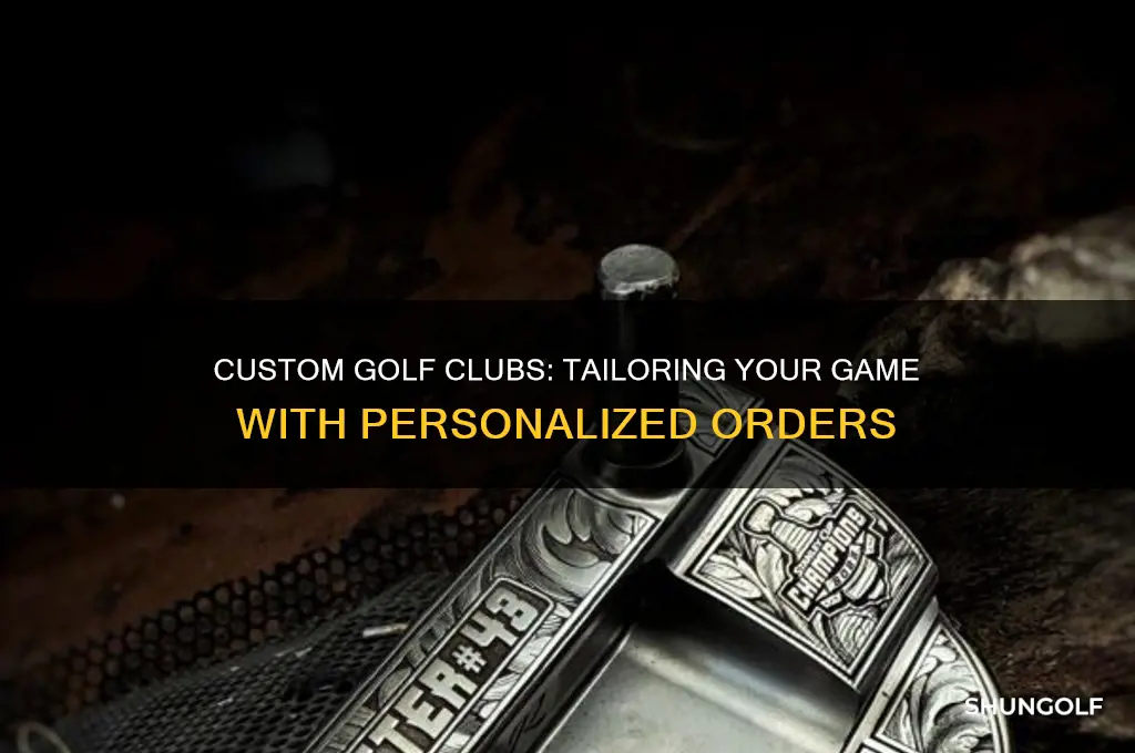 can you custom order golf clubs