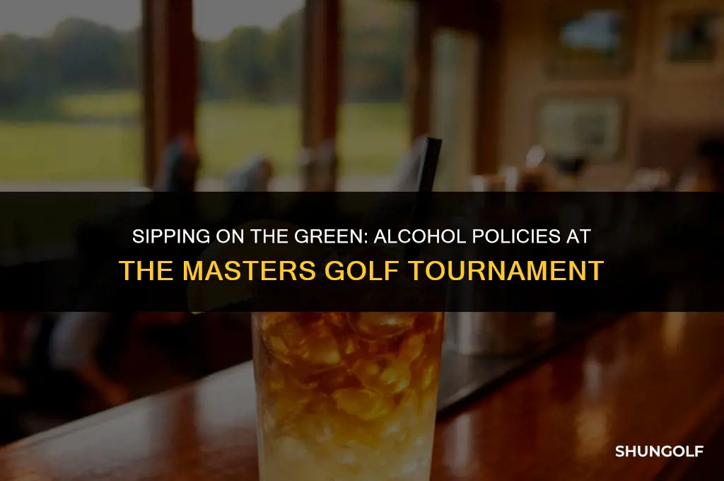 can you drink alcohol at the masters golf tournament