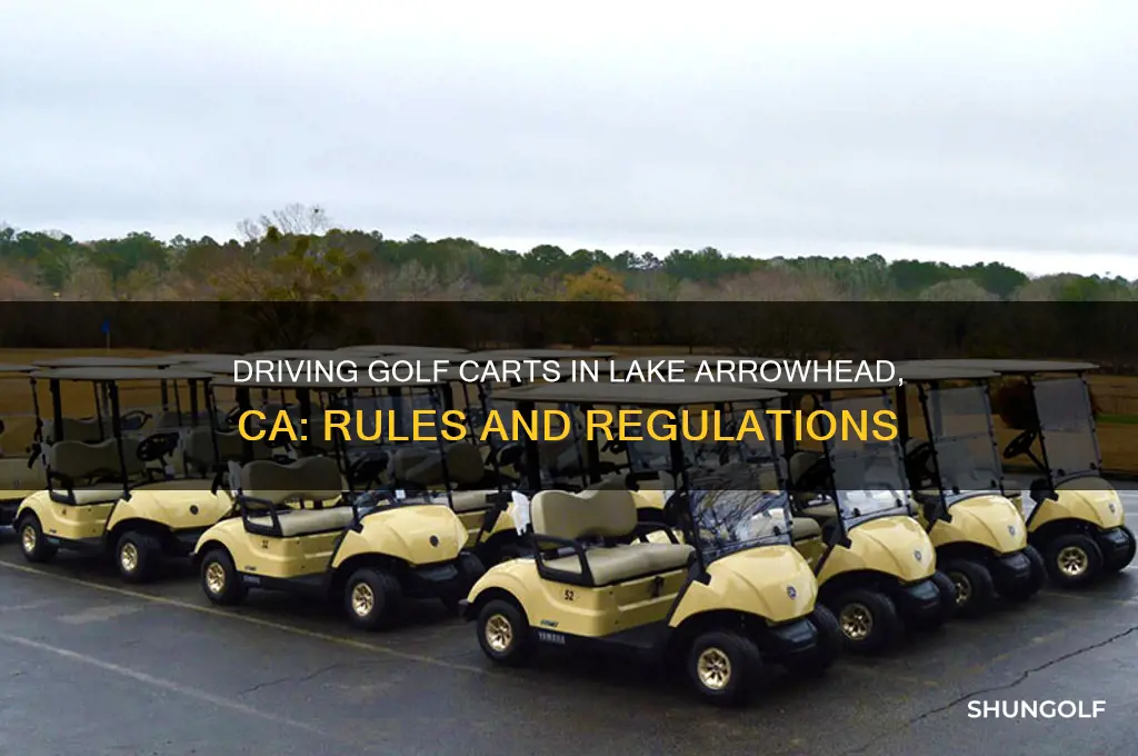 can you drive a golf cart lake arrowhead ca